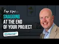 Snagging At The End Of Your Project