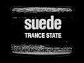 Download Lagu Suede - Trance State (Official Lyric Video)