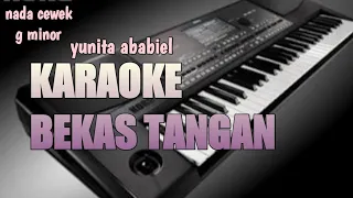 Download KARAOKE BEKAS TANGAN (yunita ababiel) nada cewek g minor MP3