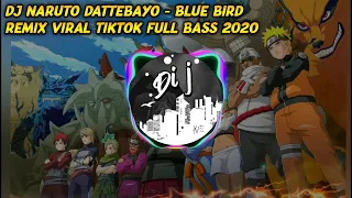 Download DJ NARUTO DATTEBAYO - BLUE BIRD ! REMIX VIRAL TIKTOK FULL BASS 2020 MP3