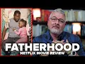 Fatherhood Netflix Movie Review