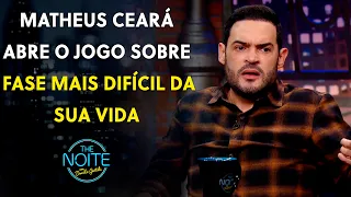 Matheus Ceará revela fase difícil: “Não fui um bom pai e marido” | The Noite (21/08/26)