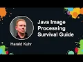 Harald Kuhr Java Image Processing Survival Guide Java2Days 2015