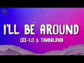 CeeLo - I'll Be Around (Lyrics) feat. Timbaland