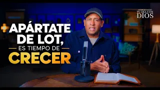 Apártate de Lot, Es tiempo de Crecer | Juan Carlos Harrigan - Comenzando tu Día