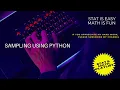 How to do Sampling Using Python