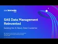 SAS Data Management Reinvented Building the AI-Ready Data Foundation