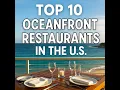 Top 10 Oceanfront Restaurants in the U S