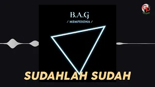 Download B.A.G - Sudahlah Sudah (Official Audio) MP3