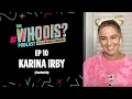 The Podcast Ep 10 KARINA IRBY Owner Moana Bikini 1 1m IG Followers A Lot Of Fun