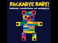 The Scientist · Rockabye Baby!