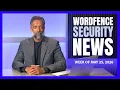 WooCommerce RCE Drupal SQLi Ghost CMS Clickfix Attack Wordfence Security News May 25 2026
