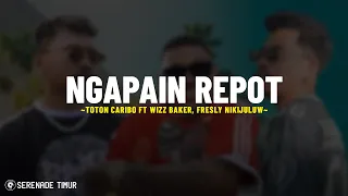 ngapain repot toton caribo ft wizz baker fresly nikijuluw lirik lagu aman saja ngapain mo repot