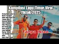 Lagu Tor Monitor Ketua! Kompilasi Lagu Timur Viral TikTok 2025