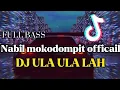 Download Lagu DJ ULA ULA LAH ‼️NWRIMXX FULLBASS VIRAL TIKTOK _Nabil mokodompit official_2023🔥