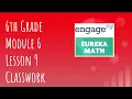 Engage NY Eureka Math Grade 6 Module 6 Lesson 9 Classwork