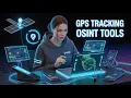 10 Secret GPS Tracking OSINT Tools Used By Hackers