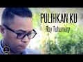 Download Lagu ROY TUHUMURY - PULIHKAN KU | ( Official Music Video )
