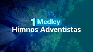 Medley 1 - himnos Adventistas
