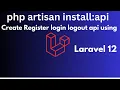 Laravel API Authentication Tutorial Register Login Logout Step-by-Step Guide laravel 12 Api