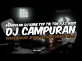 Download Lagu DJ CAMPURAN VIRAL TIK TOK TERBARU 2024 FULL BASS JEDAG JEDUG MENGKANE