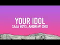 Saja Boys - Your Idol (Lyrics) ft. Andrew Choi, Neckwav, Danny Chung, Kevin Woo \u0026 samUIL Lee