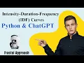 Disaggregating Daily Precipitation with Python ChatGPT Create IDF Curves Using the Fractal Method