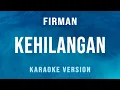 Download Lagu Kehilangan - Firman (Karaoke)