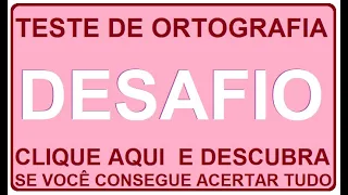 Teste de ORTOGRAFIA. Identifique a alternativa certa