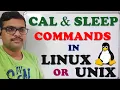 CAL SLEEP COMMANDS IN LINUX UNIX CALENDAR COMMAND SLEEP COMMAND LINUX UNIX COMMANDS