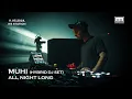 Download Lagu Muhi (Hybrid DJ Set) - All Night Long at K9 Station