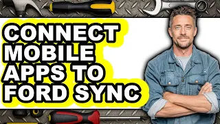 How to Connect Mobile Apps to Ford Sync - Easy Guide