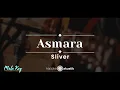 Download Lagu Asmara – Sliver (KARAOKE AKUSTIK - MALE KEY)