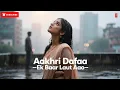Download Lagu Aakhri Dafaa — Ek Baar Laut Aao | Hindi Sad Love Song 2025 | Heartbreaking FarewellBa