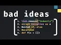 5 Bad Ideas In Python