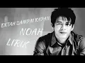 Download Lagu NOAH - ENTAH SAMPAI KAPAN NEW 2019 BY LYRIC