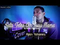 Satu tetes Air susu Mama by Melky goeslauw/cover Apin Yohanes