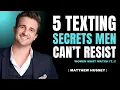 Lagu 5 sms-geheimen waar mannen geen weerstand aan kunnen bieden | Advies over sms'en van Matthew Hussey