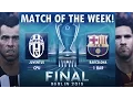 Juventus vs FC Barcelona | Champions League FINAL | PES 2015