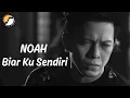 Download Lagu NOAH - Biar Ku Sendiri (Official Lyric Video)