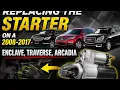Starter Replacement on 2008-2017 Buick Enclave Chevy Traverse GMC Arcadia the Easy Way