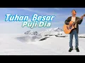 Tuhan Besar Puji Dia - Ps Yapie ( Harjadi Rusli)