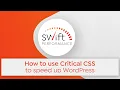 How to use Critical CSS to speed up Wordpress