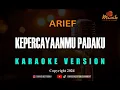 Download Lagu Minusone Arief - Kepercayaanmu Padaku [Karaoke]