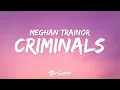 Download Lagu Meghan Trainor - Criminals (Lyrics)