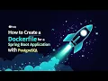How to Create a Dockerfile for a Spring Boot Application with PostgreSQL
