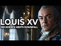Louis XV The King Who Destroyed His Kingdom