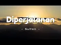 Download Lagu Sultan - Di Perjalanan | Lirik Lagu
