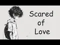 Download Lagu Nightcore - Scared of Love - (Lyrics)