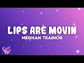 Download Lagu Meghan Trainor - Lips Are Movin